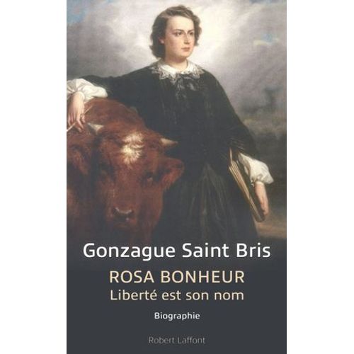 Rosa Bonheur - Liberté Est Son Nom