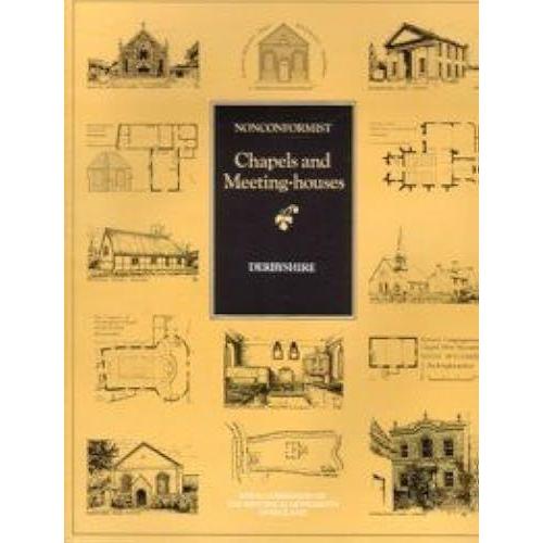 Inventory Of Nonconformist Chapels And Meeting Houses In Central England: Derbyshire