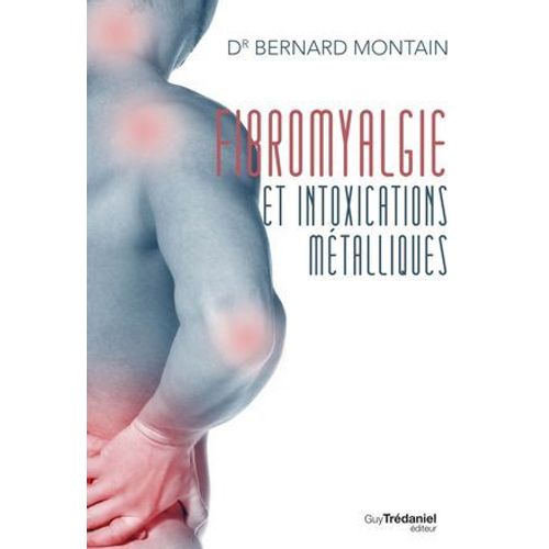 Fibromyalgie Et Intoxications Métalliques : La Naturothérapie Victorieuse