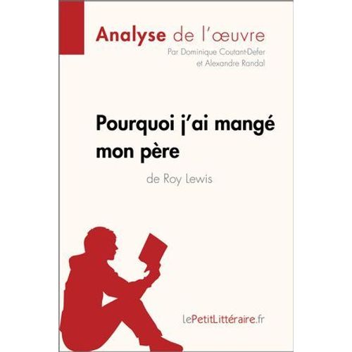 Pourquoi J'ai Mangé Mon Père De Roy Lewis (Analyse De L'oeuvre)