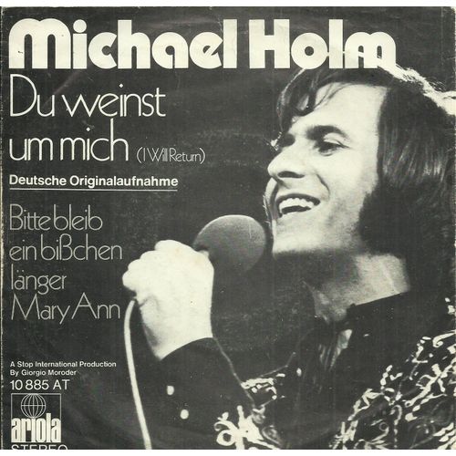 Michael Holm : Du Weinst Um Mich (Cordel - Holm) / Bitte Bleib Ein Bibchen Langer, Mary Ann (Moroder - Holm)