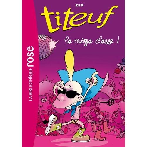 Titeuf Tome 13 - La Méga-Classe !