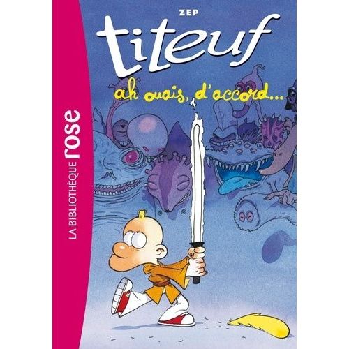 Titeuf Tome 9 - Ah Ouais, D'accord !