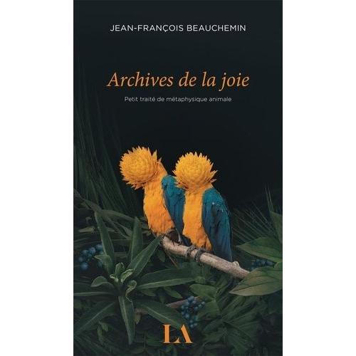 Archives De La Joie - Petit Traité De Métaphysique Animale