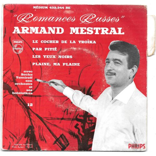 Armand Mestral - "Romances Russes" : Le Cocher De La Troïka / Plaine, Ma Plaine / Par Pitié / Les Yeux Noirs [Vinyle 45 Tours 7" Ep] 1959 - Avec Languette