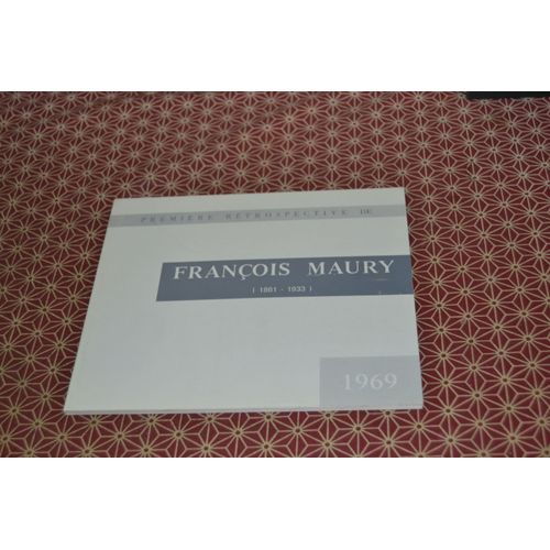 Sauveur Stammegna, Henri Maury. Première Rétrospective De François Maury (1861 - 1933). Galerie Stammegna Marseille Du 5 Au 31 Décembre 1969. Edition Vision Sur Les Arts 1969