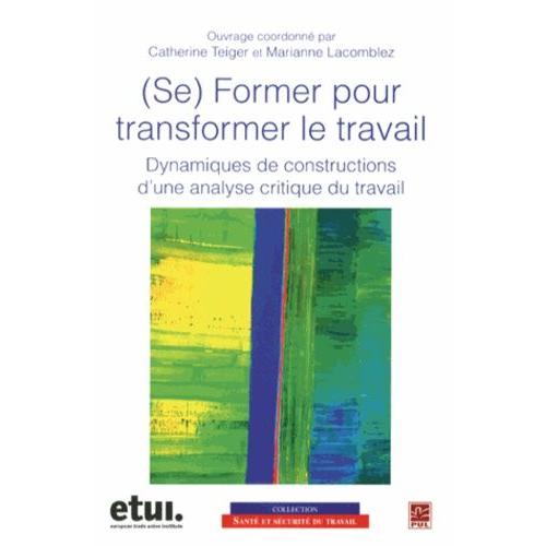 (Se) Former Pour Transformer Le Travail - Dynamiques De Constructions DUne Analyse Critique Du Travail (1 Dvd)