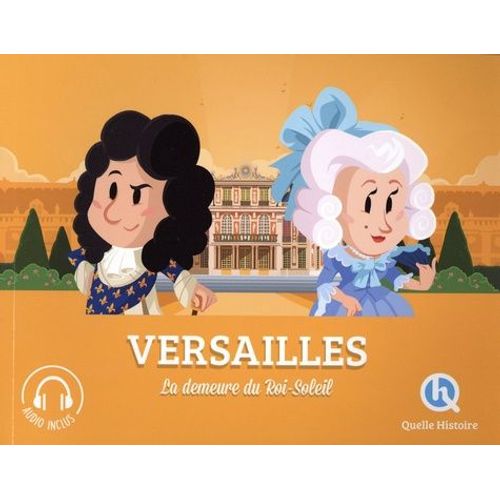Versailles - La Demeure Du Roi-Soleil
