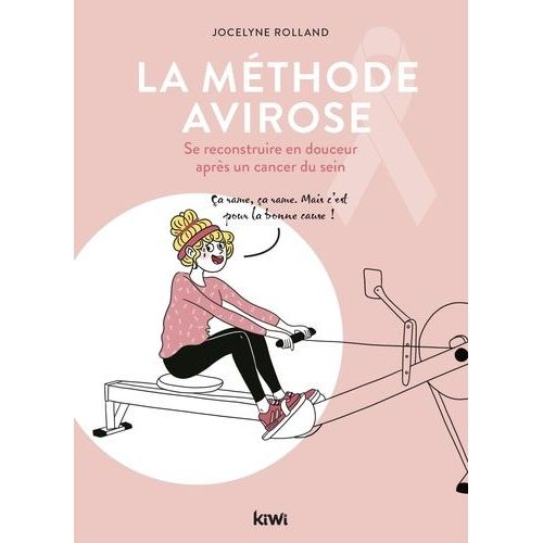 La Méthode Avirose - Se Reconstruire En Douceur Après Un Cancer Du Sein