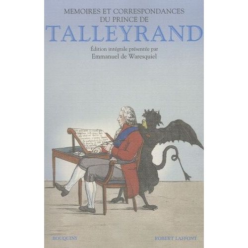 Mémoires Du Prince De Talleyrand - Suivis De 135 Lettres Inédites Du Prince De Talleyrand À La Duchesse De Bauffremont (1808-1838)