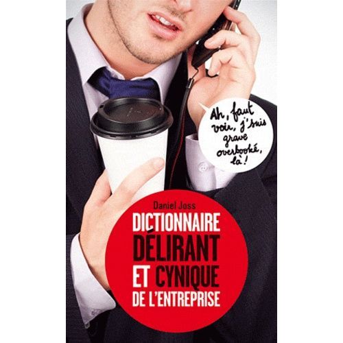 Dictionnaire Délirant Et Cynique De L'entreprise