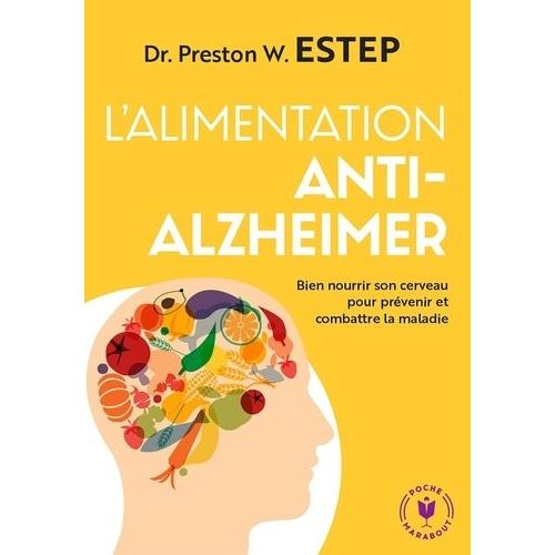 L'alimentation Anti-Alzheimer - Bien Nourrir Son Cerveau Pour Prévenir Et Lutter Contre La Maladie