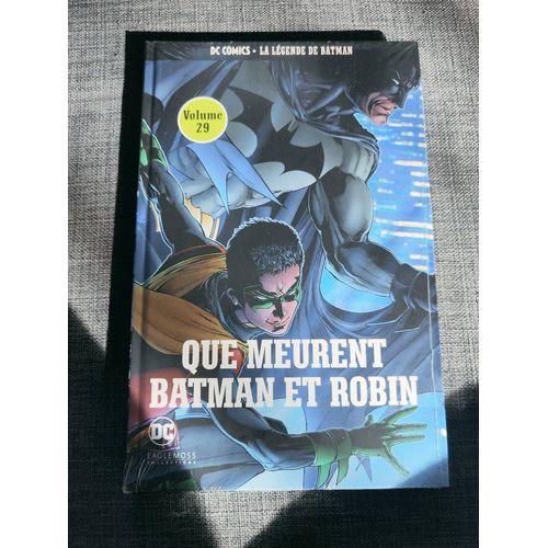 Bd Dc Comics La Légende De Batman Eaglemoss Numéro 29 Que Meurent Batman Et Robin 