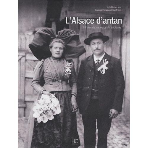 L'alsace D'antan - A Travers La Carte Postale Ancienne