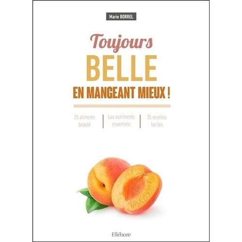 Toujours Belle En Mangeant Mieux !