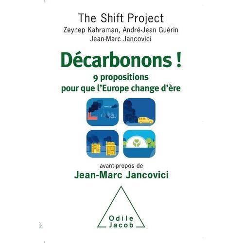 Décarbonons ! - 9 Propositions Pour Que L'europe Change D'ère