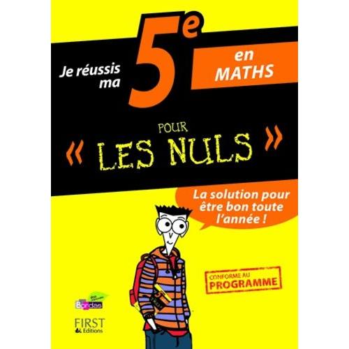 Je Réussis Ma 5e En Maths Pour Les Nuls