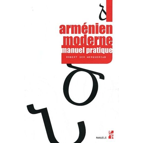 Arménien Moderne - Manuel Pratique Branche Occidentale Et Branche Orientale - Etude Comparative