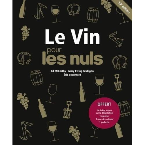 Le Vin Pour Les Nuls - Avec 10 Fiches Mémo Sur La Dégustation - 1 Nuancier - 1 Roue Des Arômes - 1 Pochette