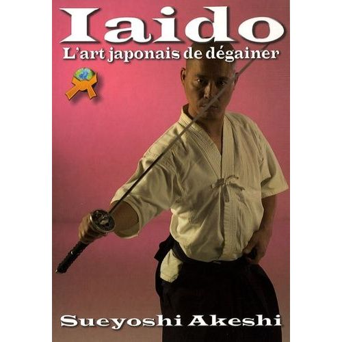 Iaido - L'art Japonais De Dégainer L'épée