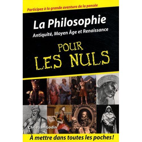 La Philosophie Pour Les Nuls - Antiquité, Moyen-Age Et Renaissance