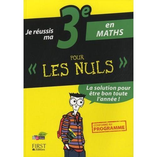 Je Réussis Ma 3e En Maths Pour Les Nuls