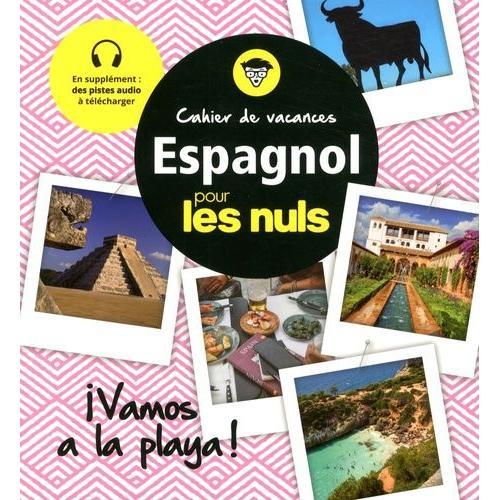 Cahier De Vacances Espagnol Pour Les Nuls - Vamos A La Playa !
