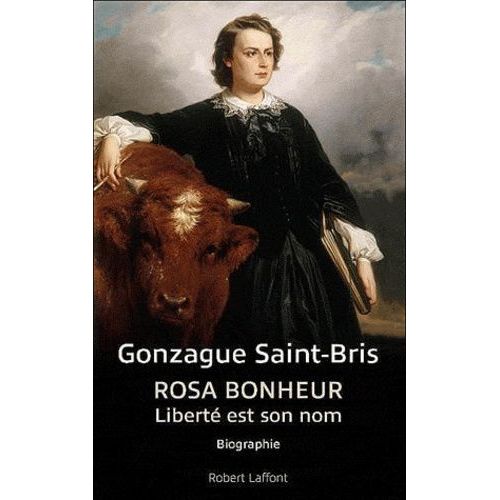 Rosa Bonheur - Liberté Est Son Nom