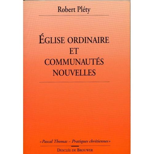 Eglise Ordinaire Et Communautés Nouvelles - Un Problème De Communication