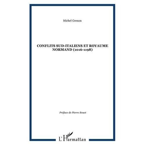 Conflits Sud-Italiens Et Royaume Normand (1016-1198)