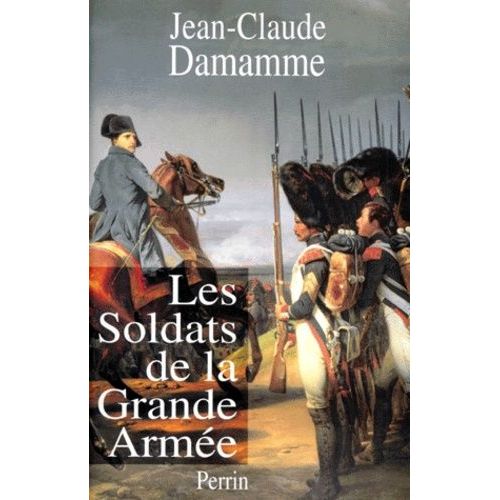 Les Soldats De La Grande Armée