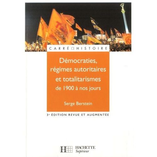 Démocraties, Régimes Autoritaires Et Totalitarismes De 1900 À Nos Jours - Pour Une Histoire Politique Comparée Du Monde Développé