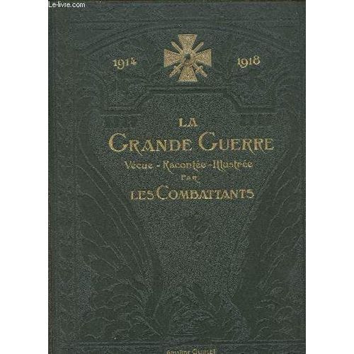 1914-1918 La Grande Guerre Vécue - Racontée - Illustrée Par Le Combattants - Tome 2 .