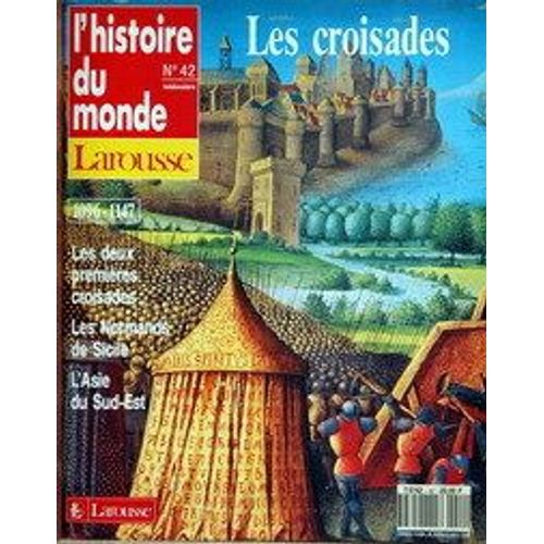 Histoire Du Monde Larousse (L') N°42, Les Croisades (1096-1147) : Les Deux Premières Croisades, Les Normands De Sicile, L'asie Du Sud-Est (Angkor, Java, Pagan)