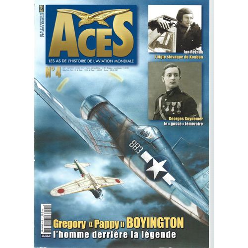 Aces ( Les As De L'histoire De L'aviation Mondiale ) # 4 ( Août 2017 ) : Gregory " Pappy " Boyington ( L'homme Derrière La Légende ) - Jan Reznak ( L'aigle Slovaque Du Kouban ) - Georges Guynemer