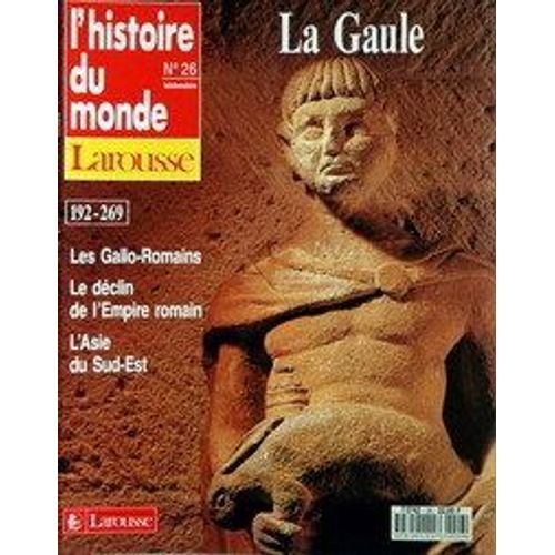 Histoire Du Monde (L') Larousse N°26, La Gaule : (192-269) Les Gallo-Romains, Le Déclin De L' Empire Romain, L' Asie Du Sud-Est