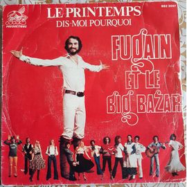 Disque Vinyle 45t Michel Fugain Et Le Big Bazar - Le Printemps & Dis-Moi Pourquoi