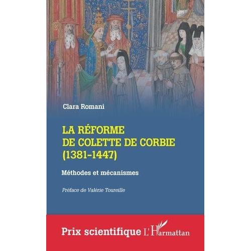 La Réforme De Colette De Corbie (1381-1447) - Méthodes Et Mécanismes