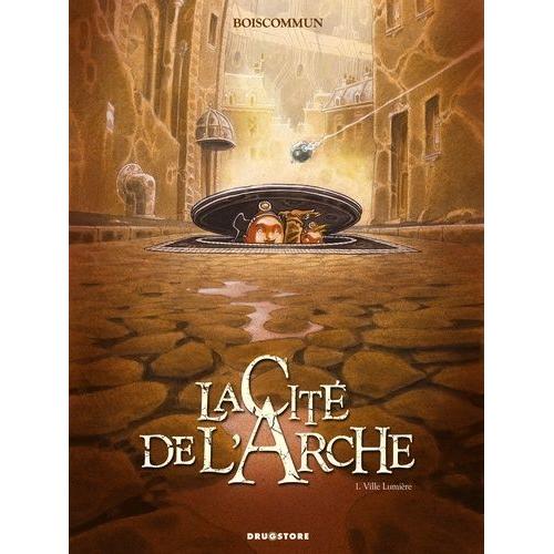 La Cité De L'arche Tome 1 - Ville Lumière