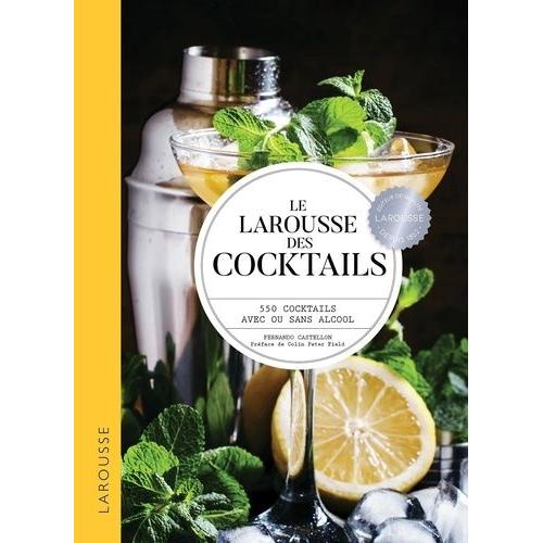 Le Larousse Des Cocktails - 550 Cocktails Avec Ou Sans Alcool