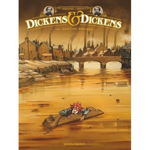 Dickens & Dickens Tome 1 - Destins Croisés