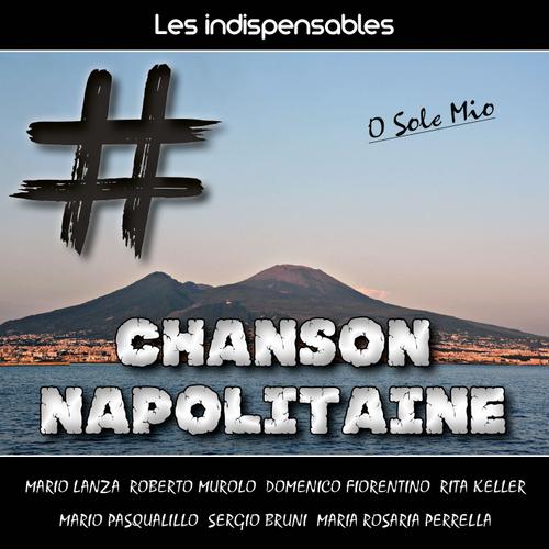 Les Indispensables : # Chanson Napolitaine