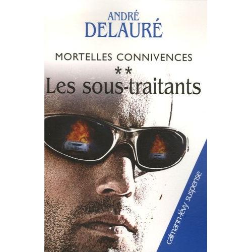 Mortelles Connivences Tome 2 - Les Sous-Traitants