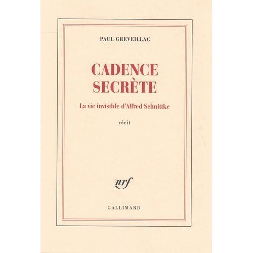 Cadence Secrète - La Vie Invisible D'alfred Schnittke