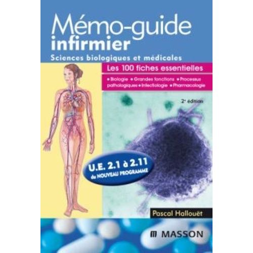 Mémo-Guide Infirmier Ue 2.1 À 2.11 - Sciences Biologiques Et Médicales