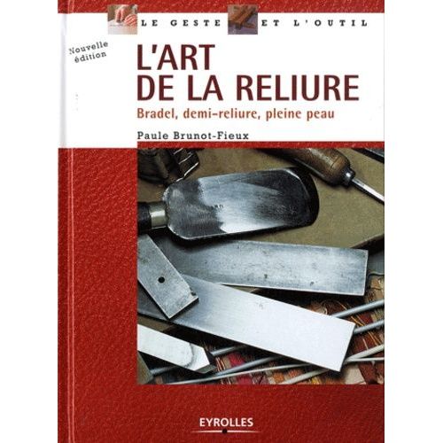 L'art De La Reliure - Bradel, Demi-Reliure, Pleine Peau
