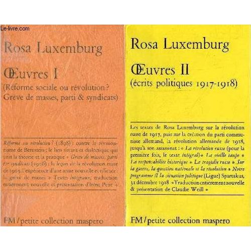 Oeuvres - Tome 1 + Tome 2 (2 Volumes) - Tome 1 : Réforme Sociale Ou Révolution ? Grève De Masses, Parti & Syndicats - Tome 2 : Écrits Politiques 1917-1918 - Petite Collection Maspero N°40-41.