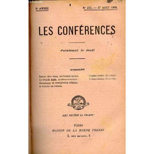 Les Conferences N°203 - 27 Aout 1908 - 8e Annee- Restez Chez Vous (Conference Lecture), La Grande Amie, Statistique Et Immigration Urbaine, A Travers Les Revues - Pierre Joseph Guaydier