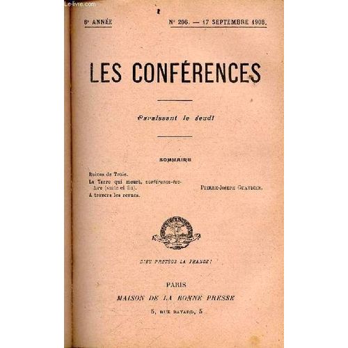 Les Conferences N°206 - 17 Septembre 1908 - 8e Annee- Ruines De Troie, La Terre Qui Meurt (Suite Et Fin De La Conference Lecture), A Travers Les Revues - Pierre Joseph Guaydier