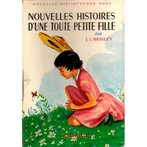 Nouvelles Histoires D'une Toute Petite Fille : Collection : Nouvelle Bibliothèque Rose Cartonnée & Illustrée